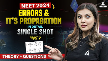 Errors and Its Propagation | Part -2 | NEET 2024 Physics | Tamanna Chaudhary