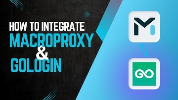 How to Use GoLogin with Proxy Server MacroProxy？| Proxy & Anti-detect Browser Integration Tutorial