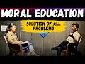 Moral Education | What Is Success | Money vs Character – What Matters More | Why Crime Is Increasing