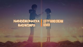 [ Nandemonaiya | RADWIPS ] - Full Cover by Lefty Hand Cream \u0026 Kobasolo (English / Romaji Lyrics )