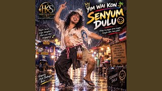 SENYUM DULU (YIM WAI KON)