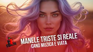 Manele Triste Si Reale 2026 🔥 Cand Muzica E Viata | Manele Piperate