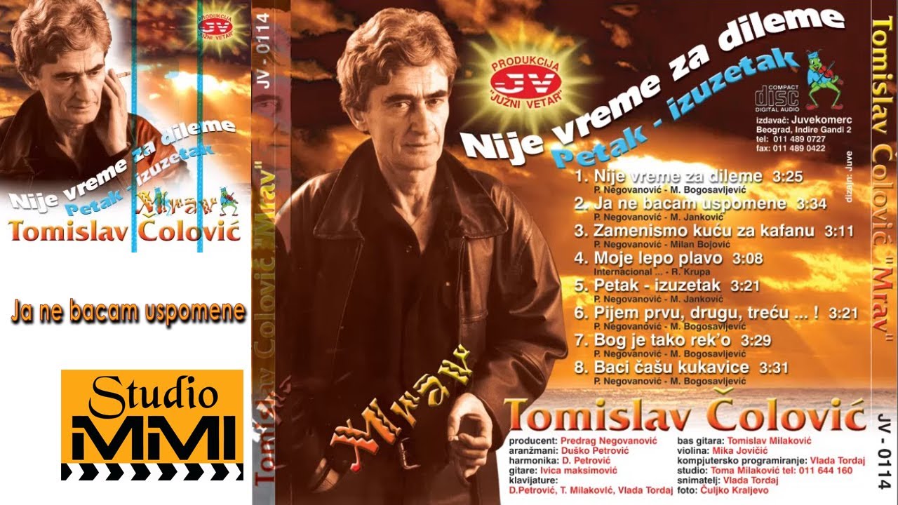 Tomislav Colovic - Ja ne bacam uspomene