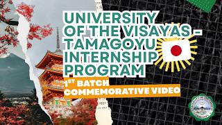 University of the Visayas–Tamagoyu Japan Internship Program | First Batch Commemorative Video