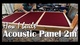 How I Built Acoustic Gobo Panel 2M High- Part A