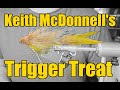 Fly tying  keith mcdonnells trigger treat