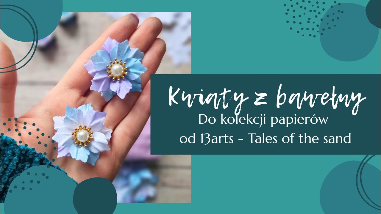 Kwiaty z materiału do kolekcji papierów 13arts - wykrojnik Pola od Fiori