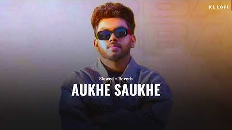 Aukhe Saukhe (slowed + reverb)- Sabba | new punjabi song 2025 | KL Lofi
