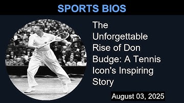 The Unforgettable Rise of Don Budge: A Tennis Icon