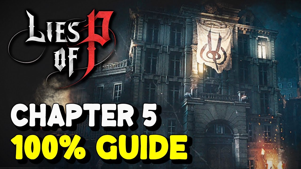 Lies of P CHAPTER 5 - 100% GUIDE (All weapons, collectibles, costumes