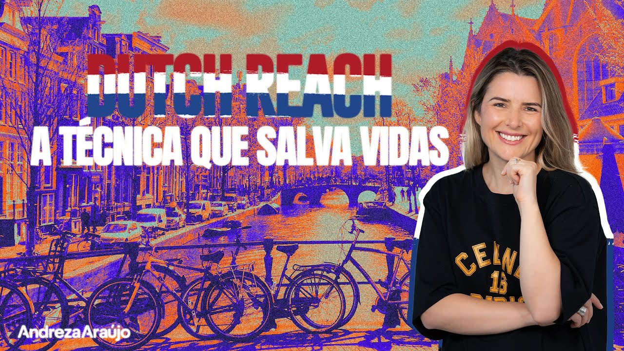 DUTCH REACH: A TÉCNICA QUE SALVA VIDAS | ANDREZA ARAÚJO NA ESTRADA | EP. #30