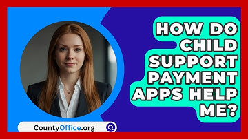 How Do Child Support Payment Apps Help Me? - CountyOffice.org
