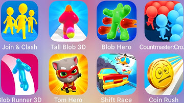 Join & Clash,Tom Hero,Coin Rush,Shift Race,Blob Runner 3D,Count Master,Blob Hero,Tall Blob 3D.......