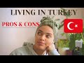 PROS & CONS of living in TURKEY.