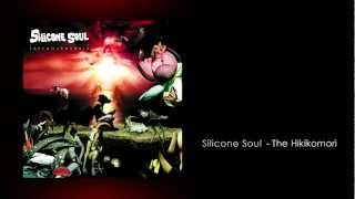 Silicone Soul - The hikikomori