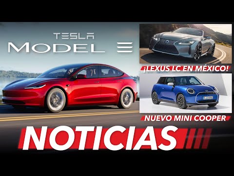 El nuevo Tesla Model 3 2024 🚗⚡️, la llegada de Lexus LC a MX, el nuevo MINI y más... | Noticias