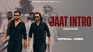 SEMICOLON - Jaat Intro |  छोरा जाट का | Jaat Song 2024 ( Official Video )