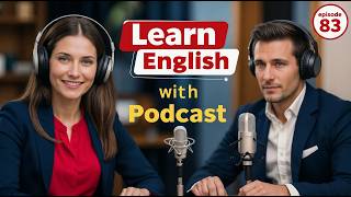 Learn English Fast with the English Learning Podcast | Episode 83