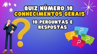 QUIZ NÚMERO 10 DE CONHECIMENTOS GERAIS! PRONTOS PARA O DESAFIO??