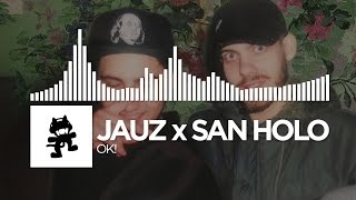 Jauz x San Holo - OK! [Monstercat Release]