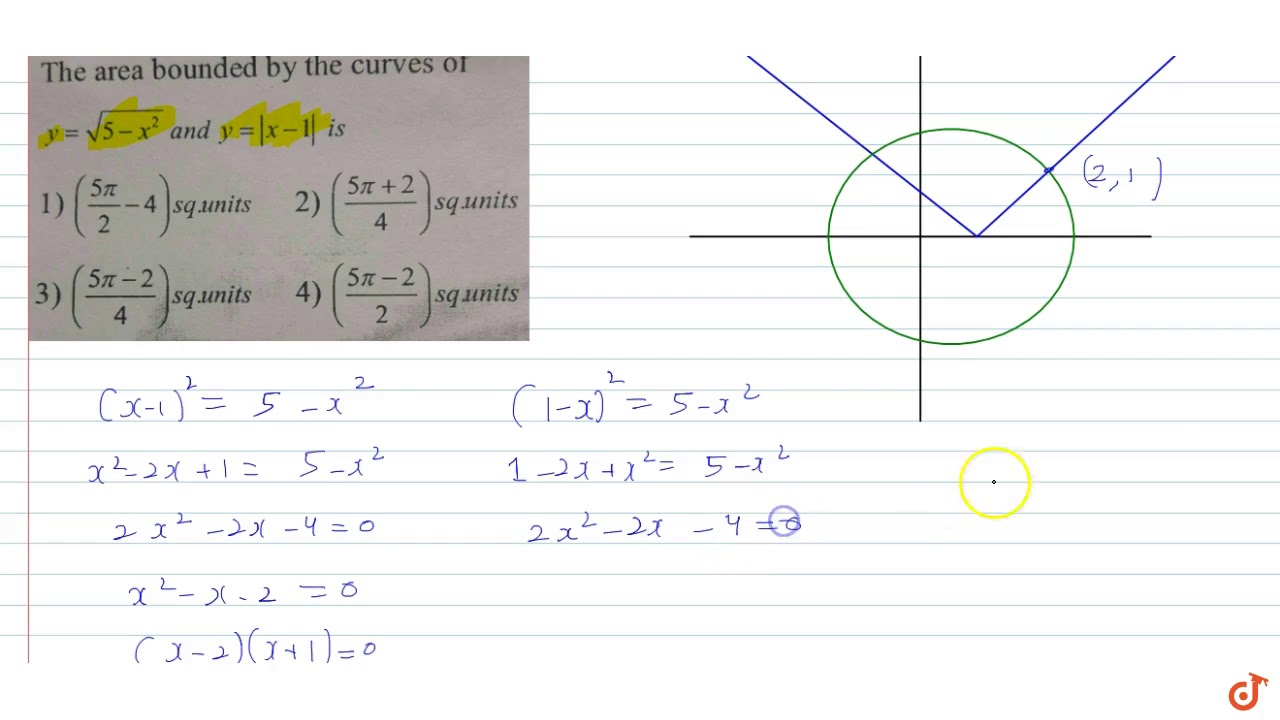 Area Bounded By The Curve Y Sqrt 5 X 2 And Y X 1 Is Youtube