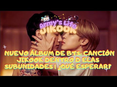 JIKOOK - BTS' NEW ALBUM: JIKOOK SONG WITHIN THE SUBUNITS | WHAT TO EXPECT FROM BTS?