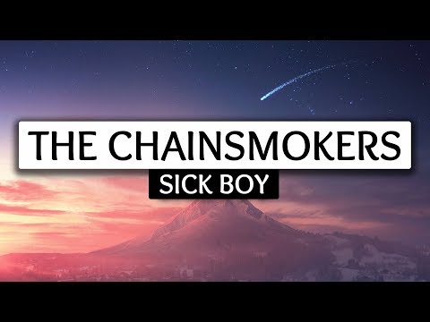 The Chainsmokers ‒ Sick Boy (Lyrics) 🎤