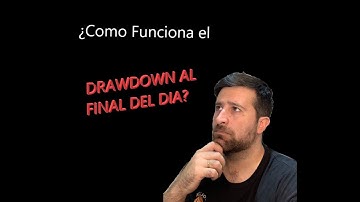 ¿COMO funciona el DRAWDOWN AL FINAL DEL DIA? - EOD EMPRESAS DE FONDEO