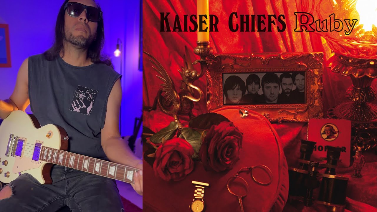 Ruby - Kaiser Chiefs (guitar cover)