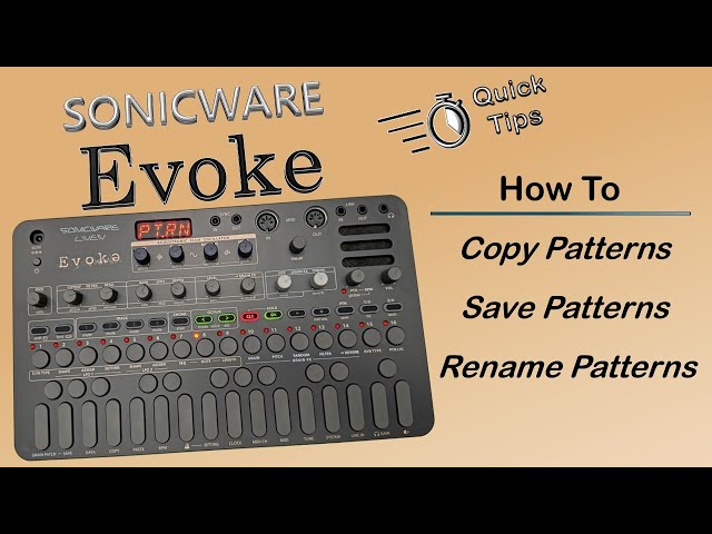 Sonicware EVOKE: How to copy patterns, save patterns, rename