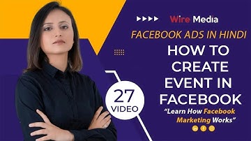 How To Create an Event on Facebook | Learn Facebook Ads Step - By - Step in Hindi | Wire Media