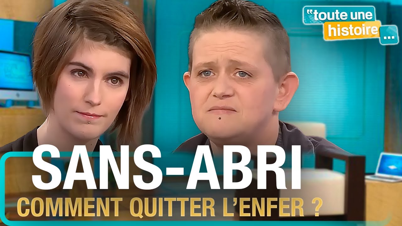 Femmes sans-abri : Comment survivre et quitter la rue ? | Toute une histoire