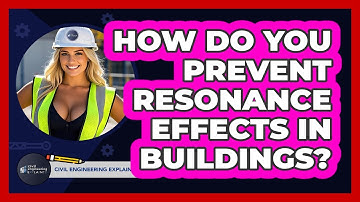 How Do You Prevent Resonance Effects In Buildings? - Civil Engineering Explained