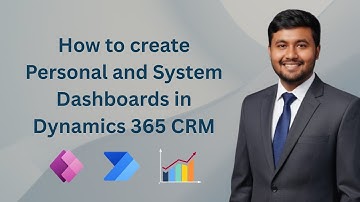 How to create Personal and System Dashboards in Dynamics 365 CRM | Jay Patel
