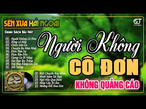 Người Không Cô Đơn - LK Nhạc Vàng Hải Ngoại NGỌT NGÀO SAY ĐẮM TRIỆU CON TIM, Nhạc Vàng Xưa Hay Nhất