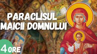 Paraclisul Maicii Domnului 4 ORE (4K)