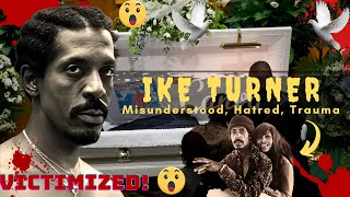 THEY LIED TO YOU! IKE TURNER - Who was the real VICTIM? | Shocking Hidden Secrets!😱