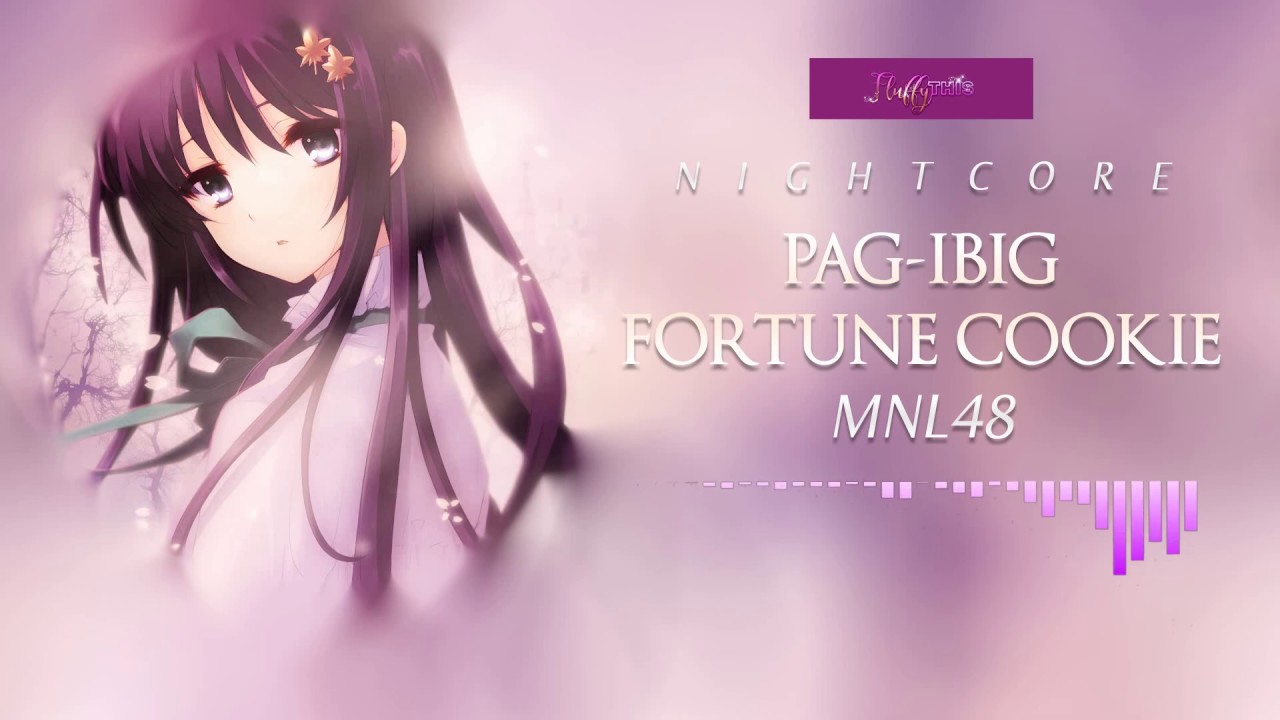 [NIGHTCORE] MNL48 - PAG-IBIG FORTUNE COOKIE