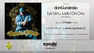 Video thumbnail of "12. donGuralesko - Łyk Ginu, Lodu I Cin Cinu (bit Matheo)"