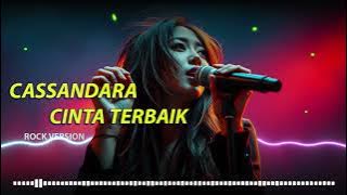 CASSANDRA - CINTA TERBAIK (ROCK VERSION) BY LIVIANA COVER