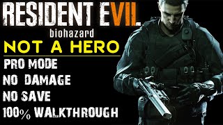 Resident Evil 7 - Not a Hero - Professional Mode - 100% Walkthrough - No Damage