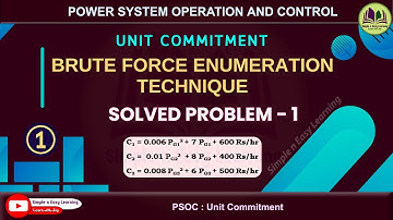Unit Commitment | Solved Problem - 1 | Power system operation and control | Brute force | PSOC