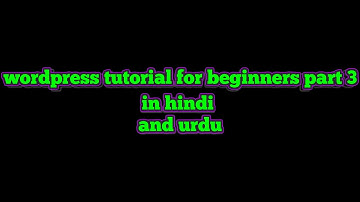 wordpress tutorial for beginners part 3 in hindi and urdu