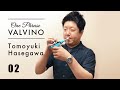 【One Phrase VALVINO 02】長谷川 智之  Tomoyuki Hasegawa with VALVINO/BUZZMUTE