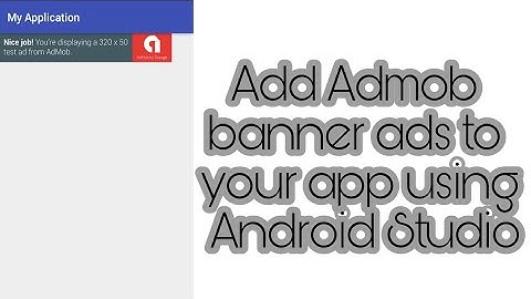 Add Admob banner ads to your Android Studio project Android Studio tutorial