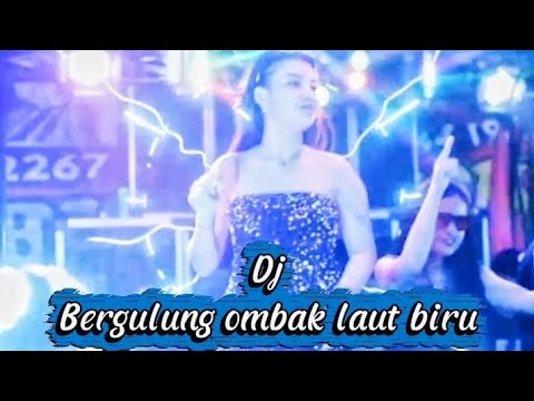 Dj bergulung ombak laut biru remix Palembang full Dj 