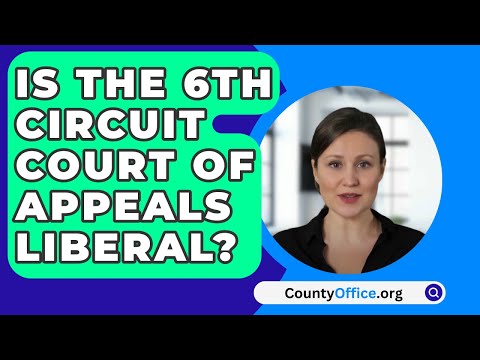 Is The 6th Circuit Court Of Appeals Liberal? - CountyOffice.org
