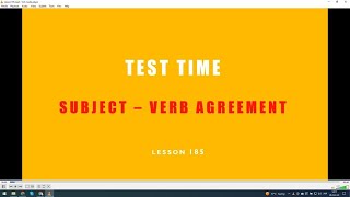 Lesson 185. TEST TIME: Subject - Verb Agreement