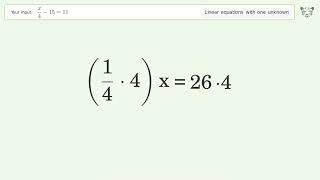 Solve x/4-15=11: Linear Equation Video Solution | Tiger Algebra