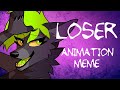 LOSER // Animation Meme